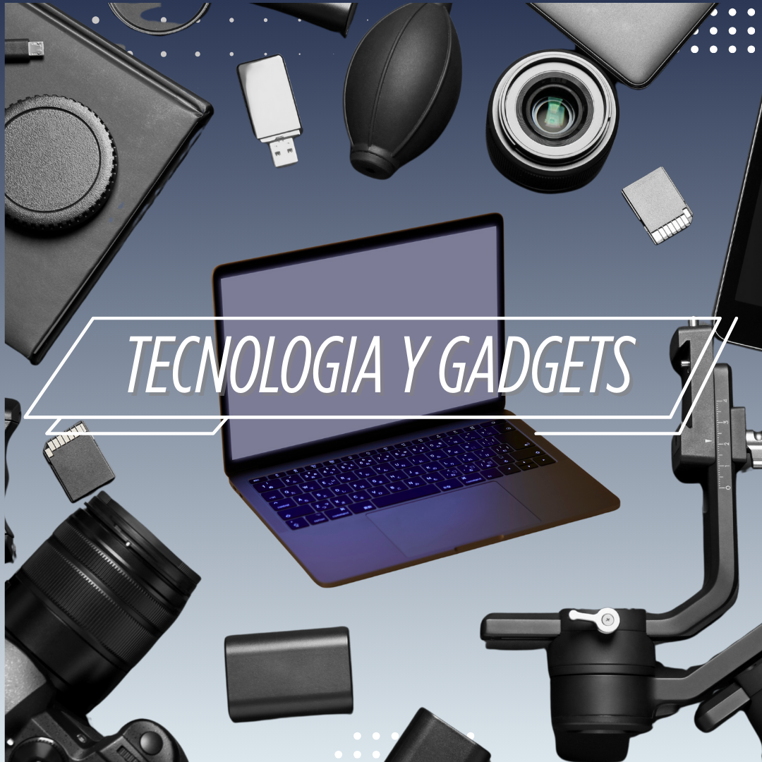 Tecnología Y Gadgets